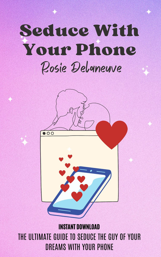 Seduce the Man of Your Dreams with Your Phone